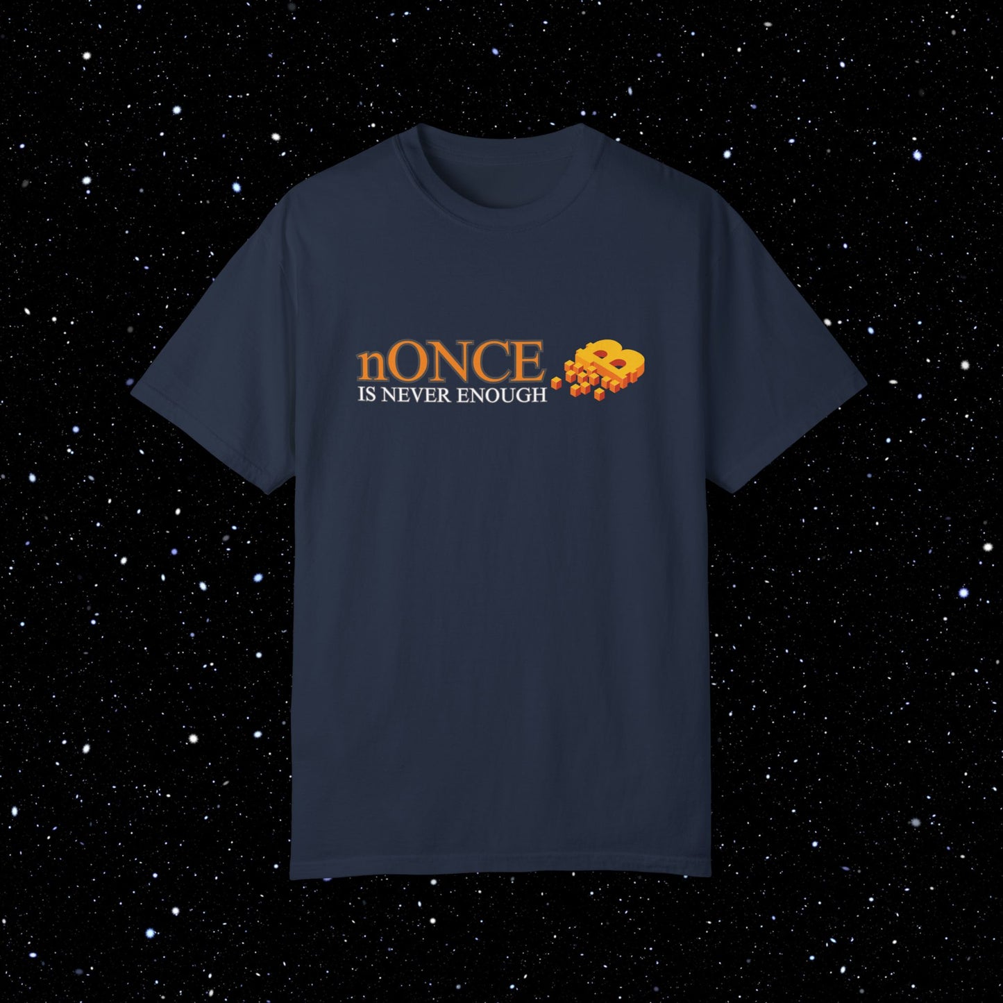 nOnce Is Never Enough - Bitcoin Comfort Colors Tee Shirt