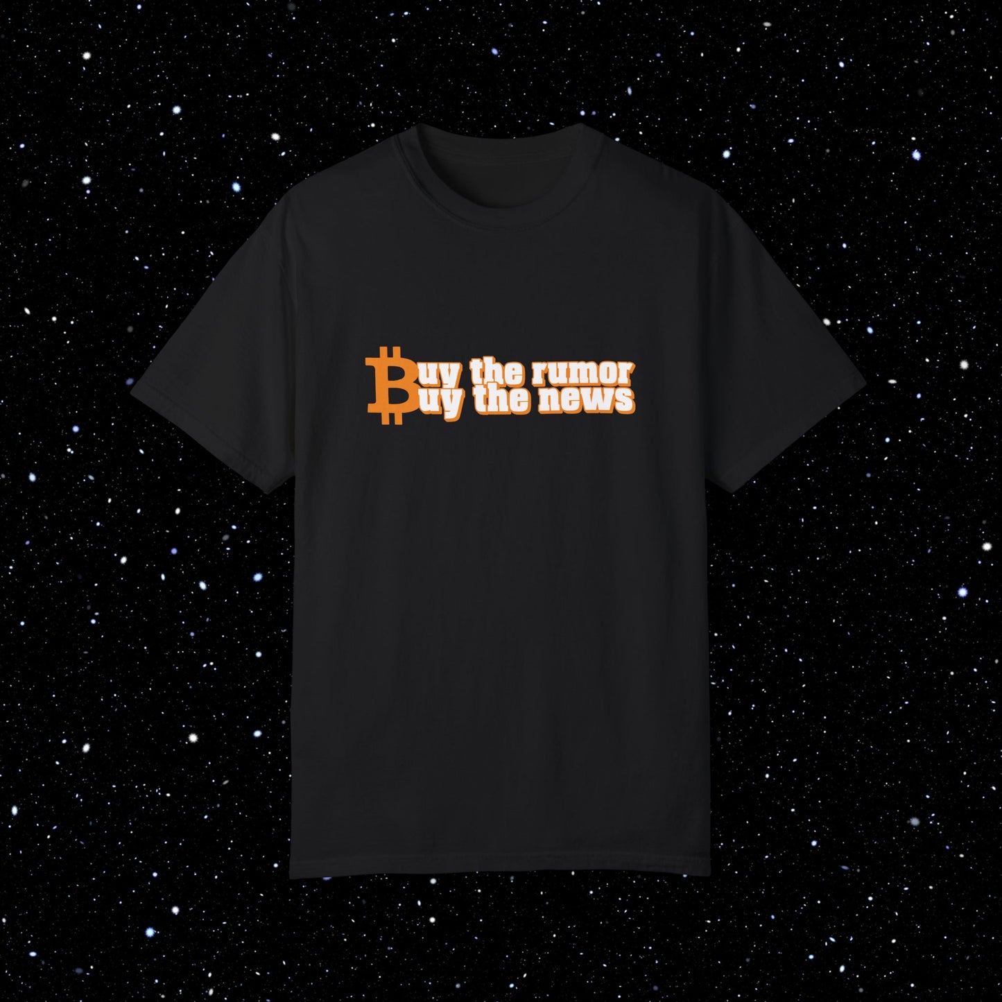 Buy The Rumor, Buy The News - Bitcoin Comfort Colors Tee Shirt
