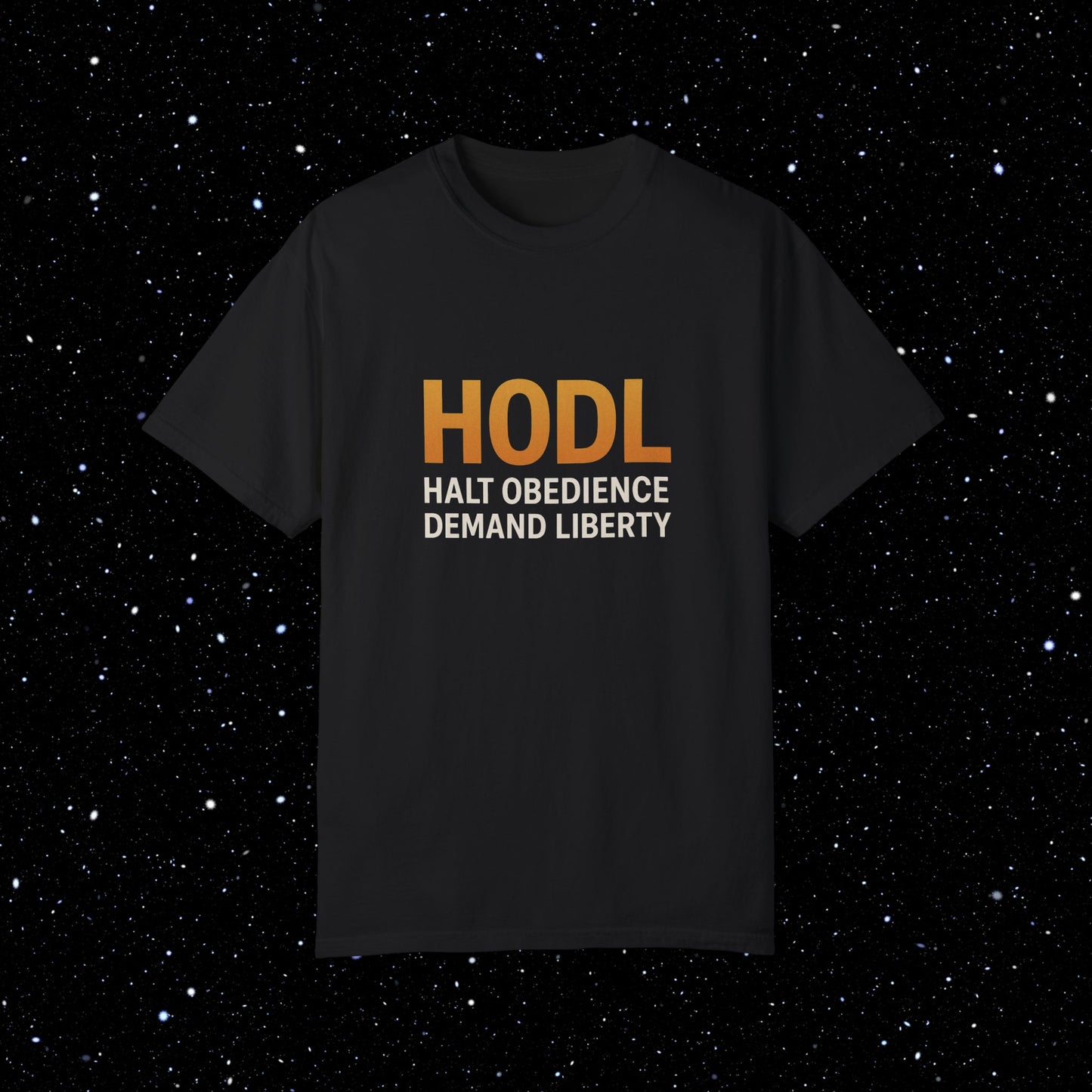Halt Obedience Demand Liberty - Bitcoin Comfort Colors Tee Shirt