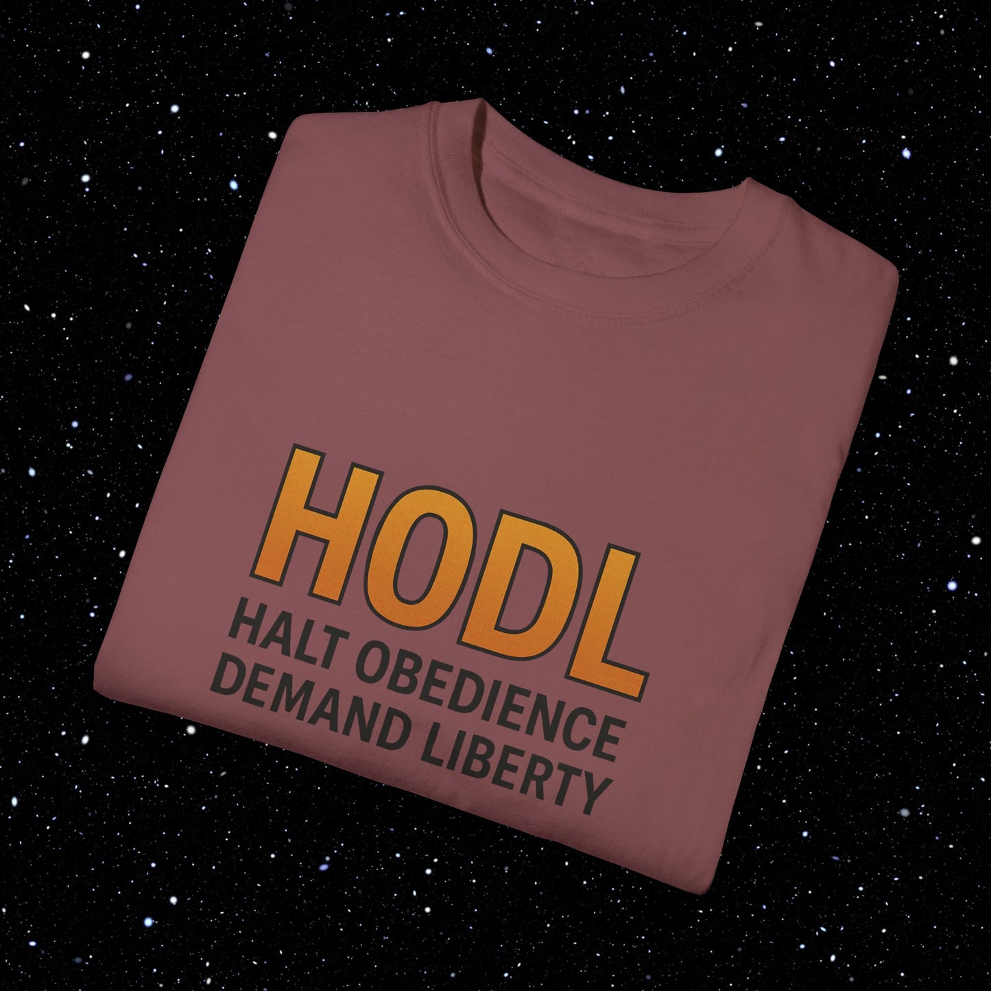 Halt Obedience Demand Liberty - Bitcoin Comfort Colors Tee Shirt