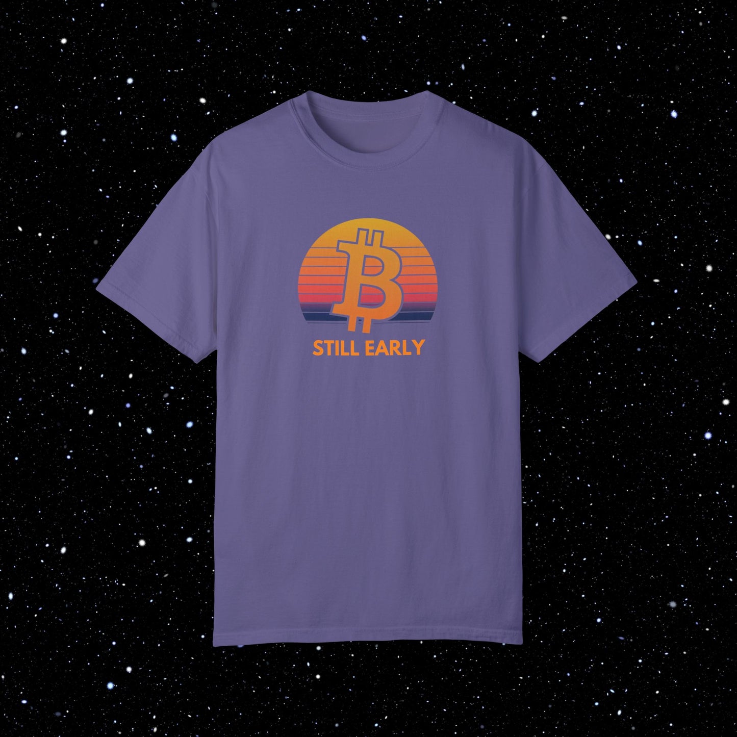 Still Early - Bitcoin Comfort Colors Tee Shirt