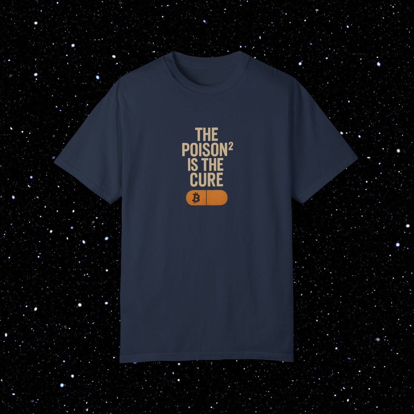 The Poison² is the Cure - Bitcoin Comfort Colors Tee Shirt