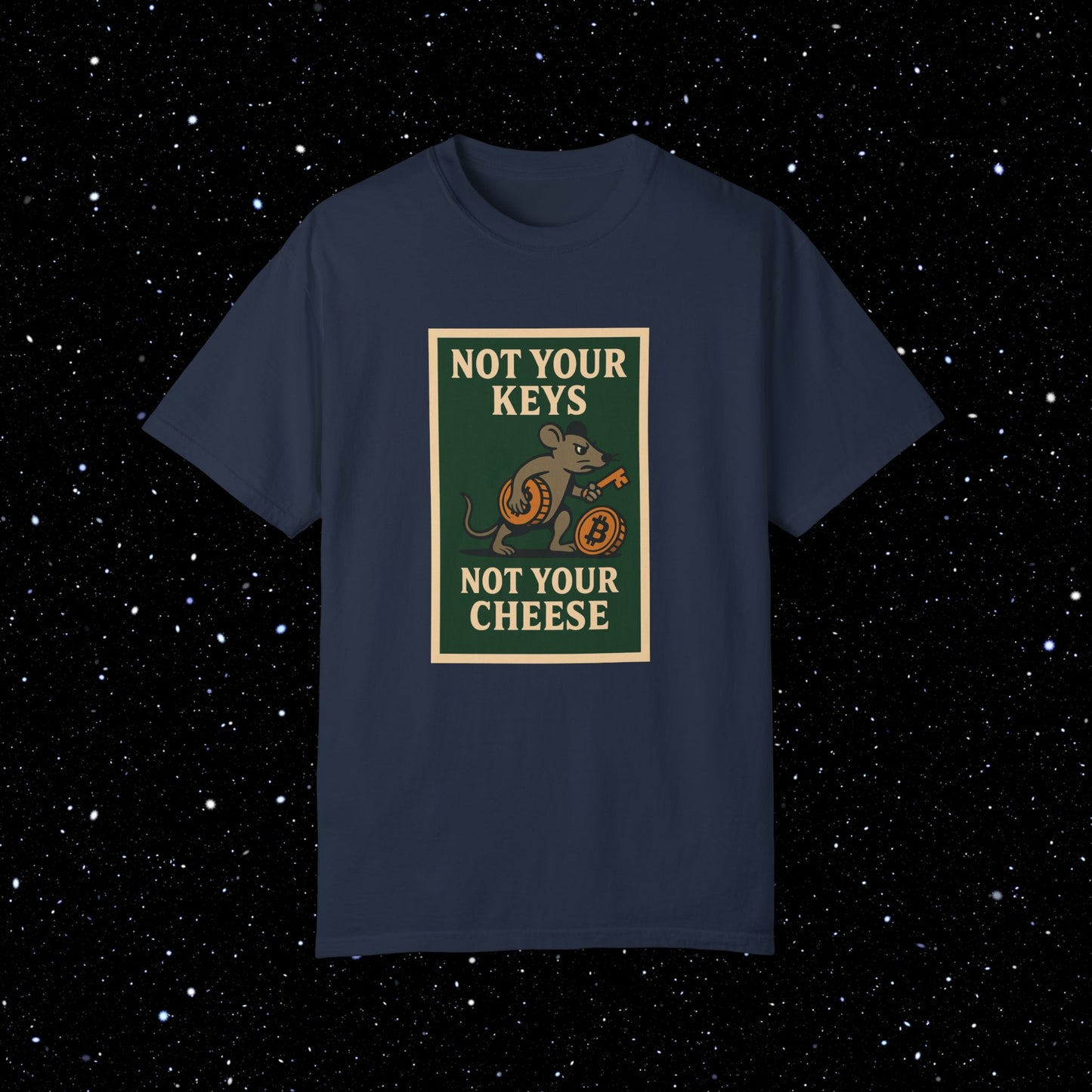 Not Your Keys Not Your Cheese Tee Shirt