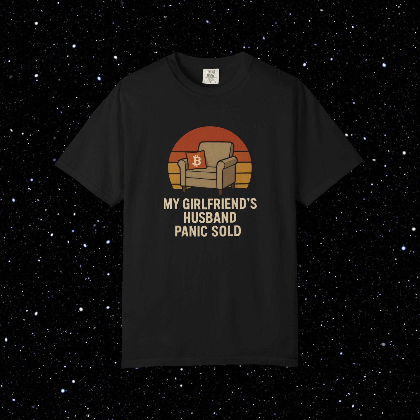 My Girlfriend's Husband Panic Sold Bitcoin Tee