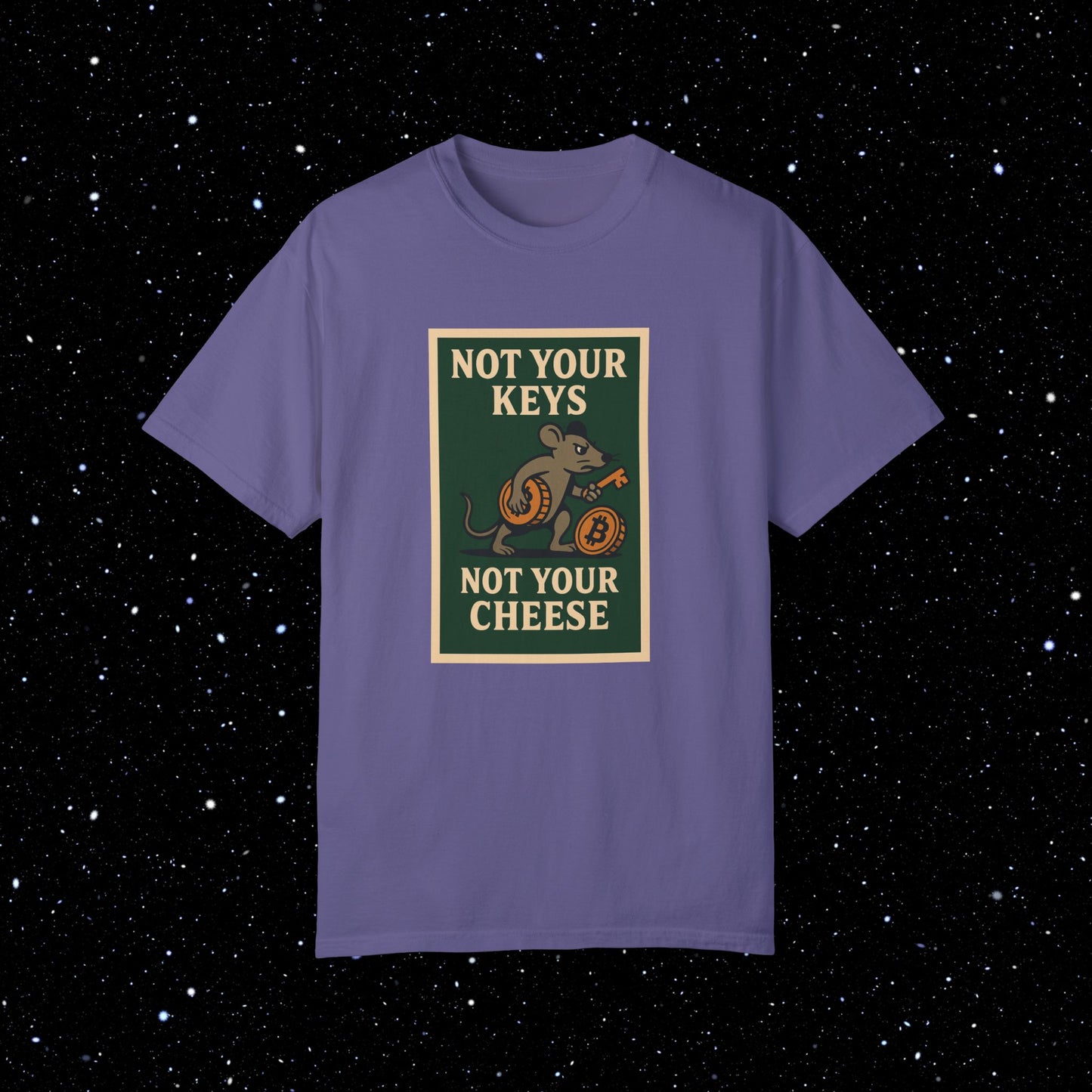 Not Your Keys Not Your Cheese Tee Shirt