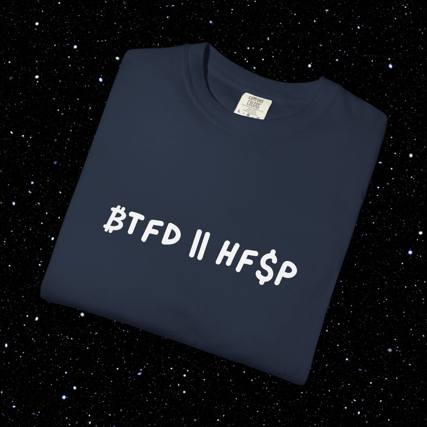 ₿TFD OR HF$P - Bitcoin Comfort Colors Tee Shirt