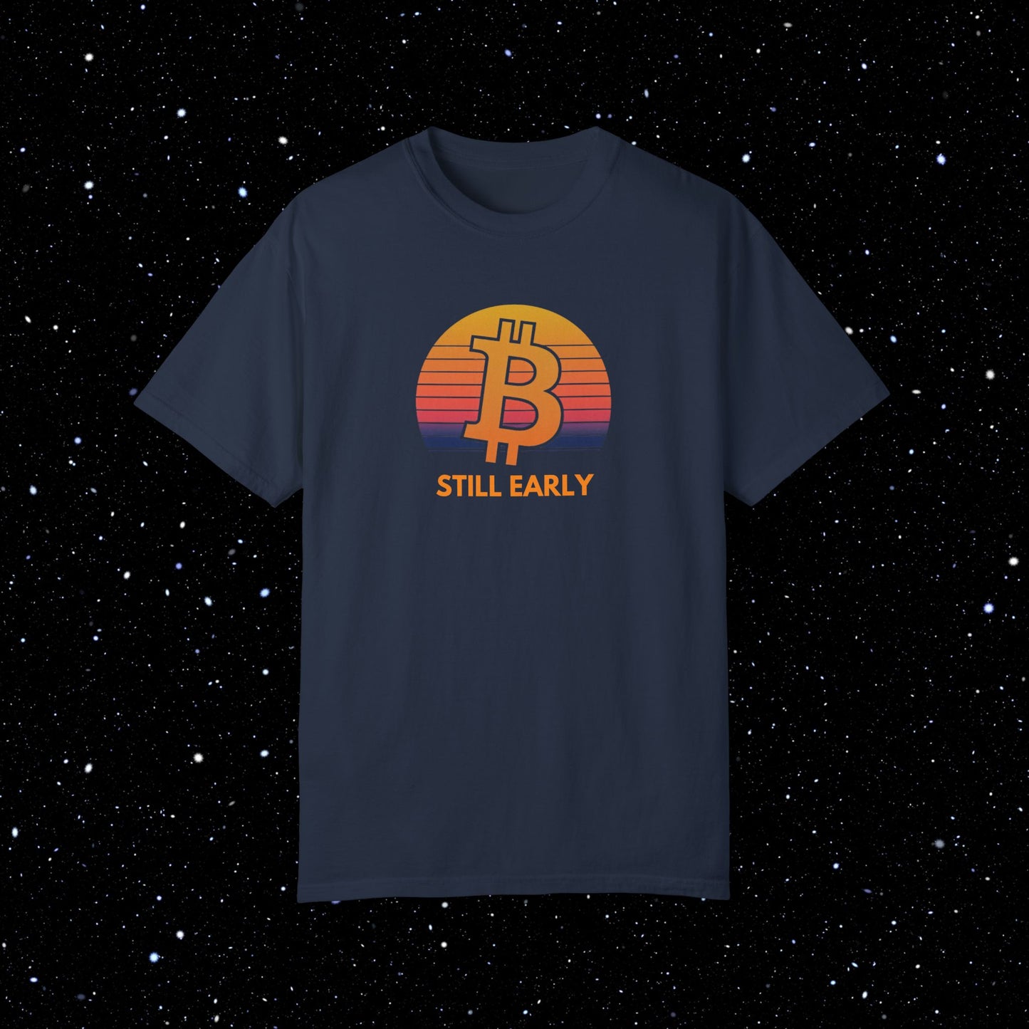 Still Early - Bitcoin Comfort Colors Tee Shirt