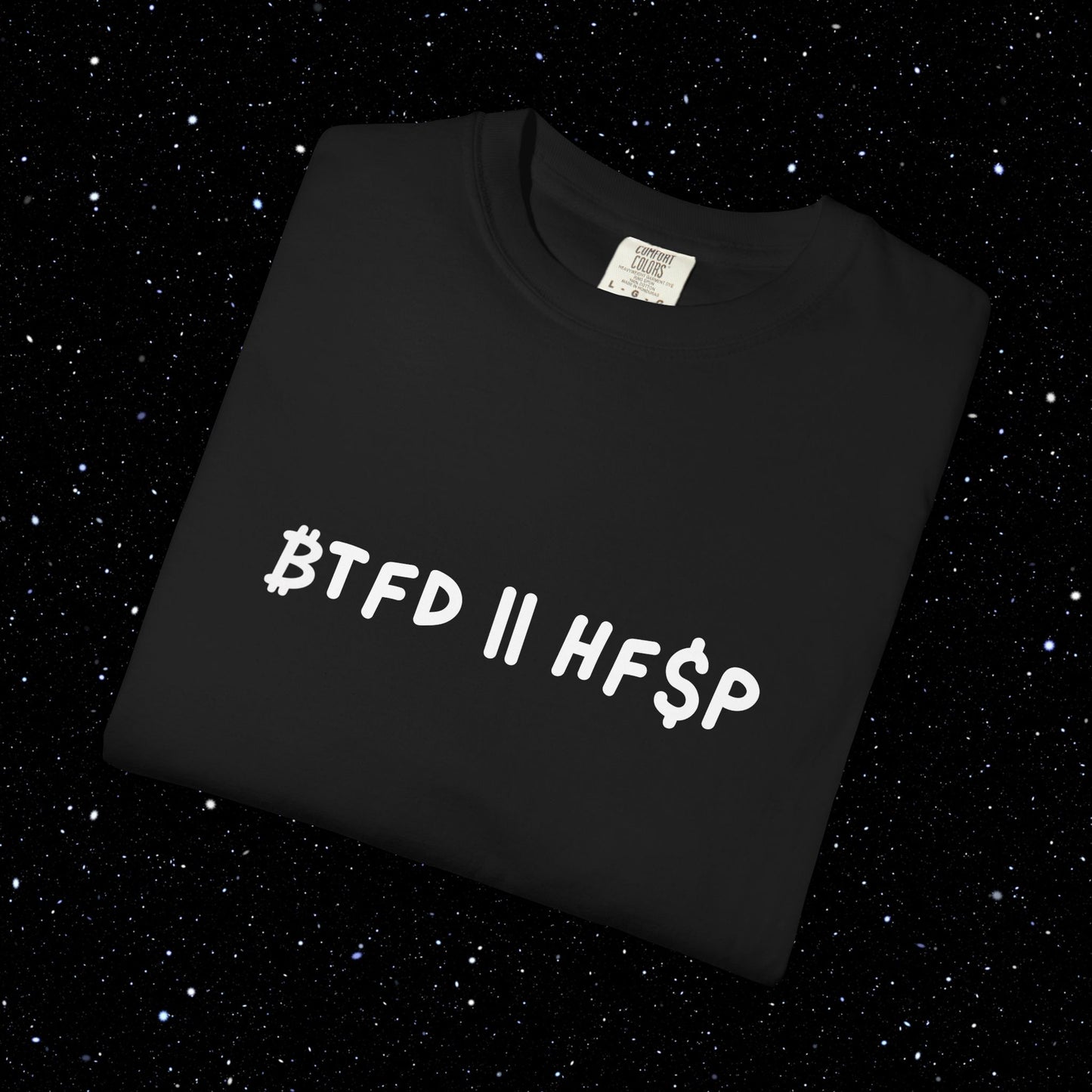 ₿TFD OR HF$P - Bitcoin Comfort Colors Tee Shirt