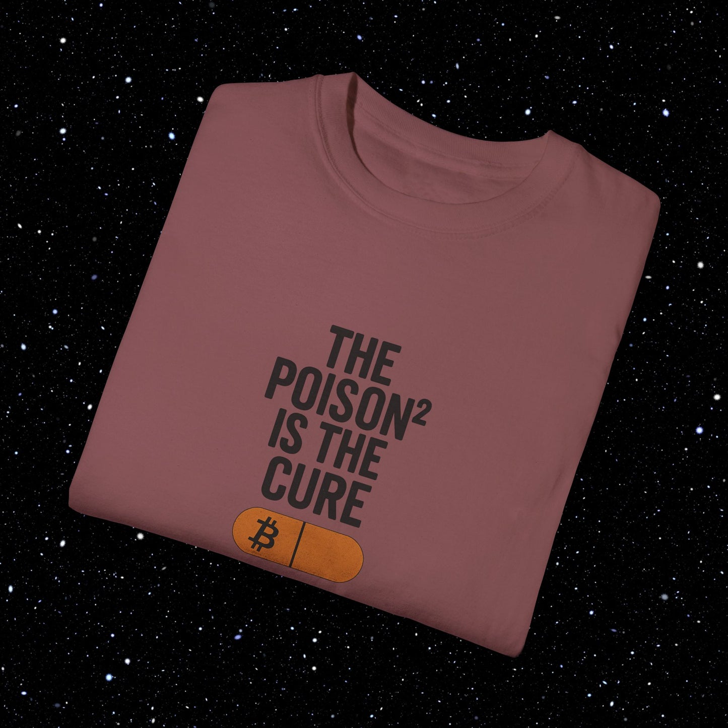 The Poison² is the Cure - Bitcoin Comfort Colors Tee Shirt
