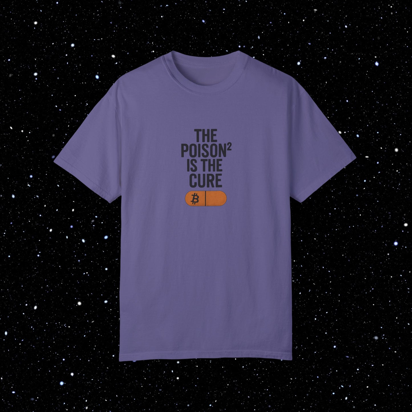The Poison² is the Cure - Bitcoin Comfort Colors Tee Shirt