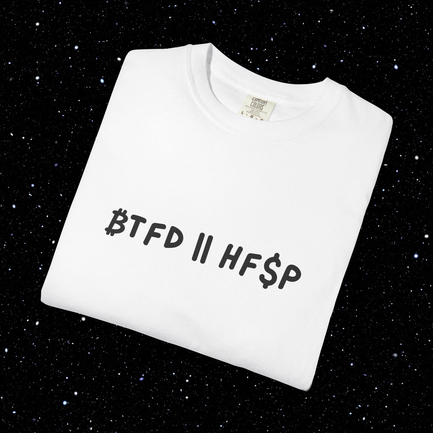 ₿TFD OR HF$P - Bitcoin Comfort Colors Tee Shirt