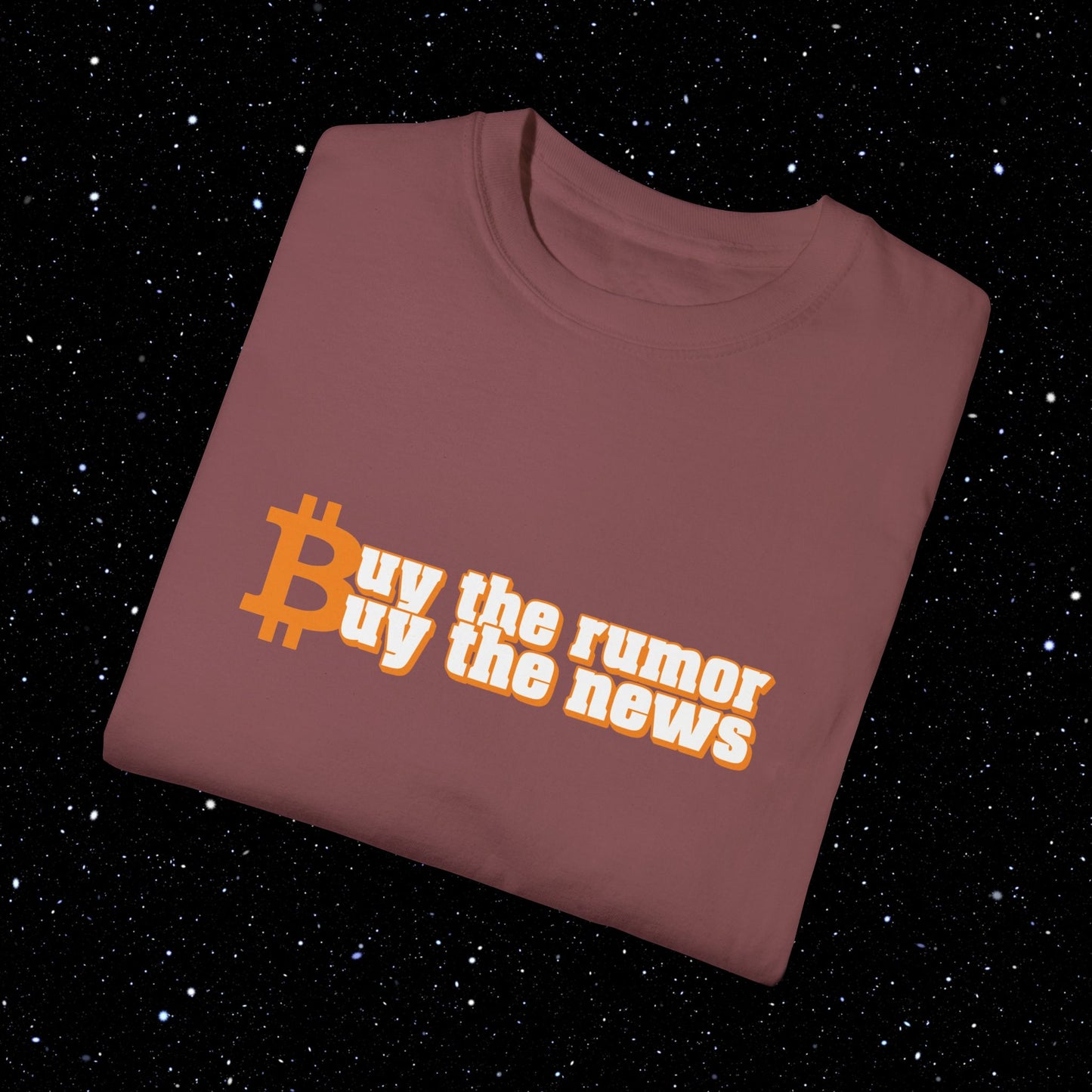 Buy The Rumor, Buy The News - Bitcoin Comfort Colors Tee Shirt