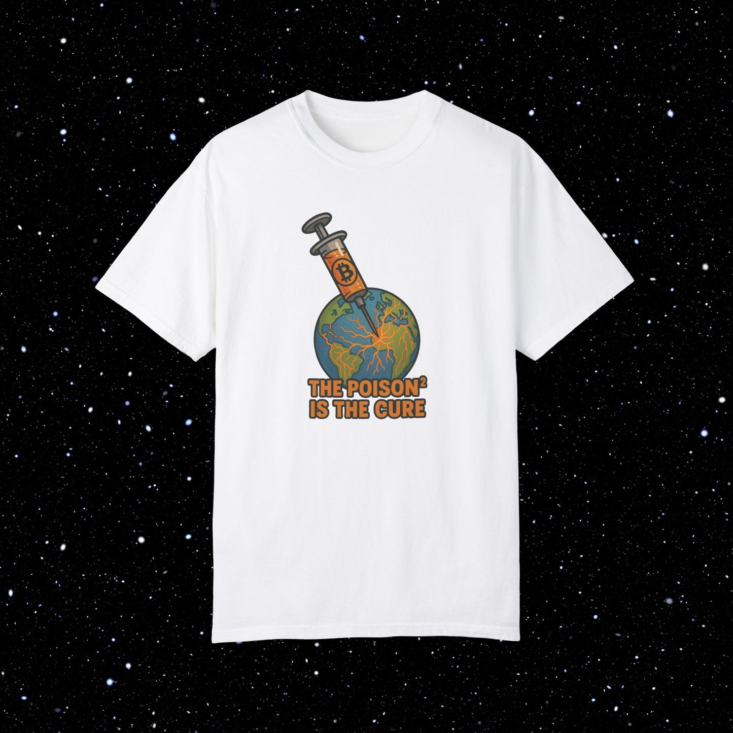 The Poison Is The Cure - Earth Syringe - Bitcoin Comfort Colors Tee Shirt