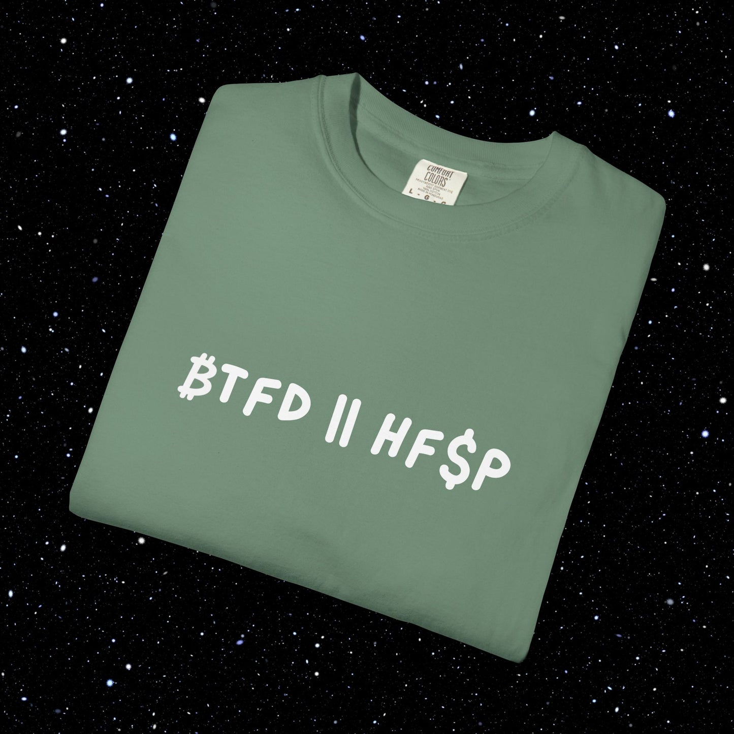 ₿TFD OR HF$P - Bitcoin Comfort Colors Tee Shirt