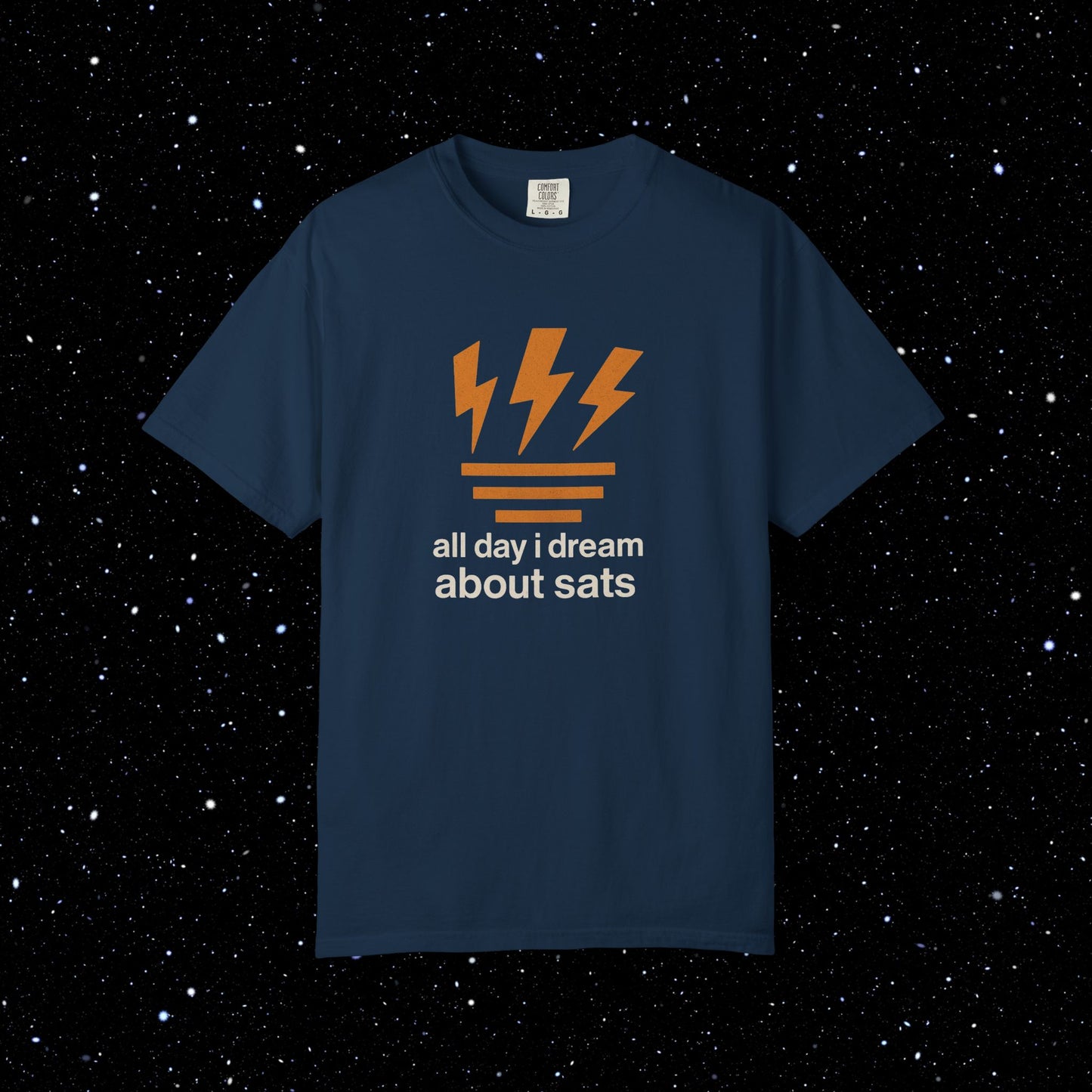 All Day I Dream About Sats - Bitcoin Comfort Colors Tee Shirt