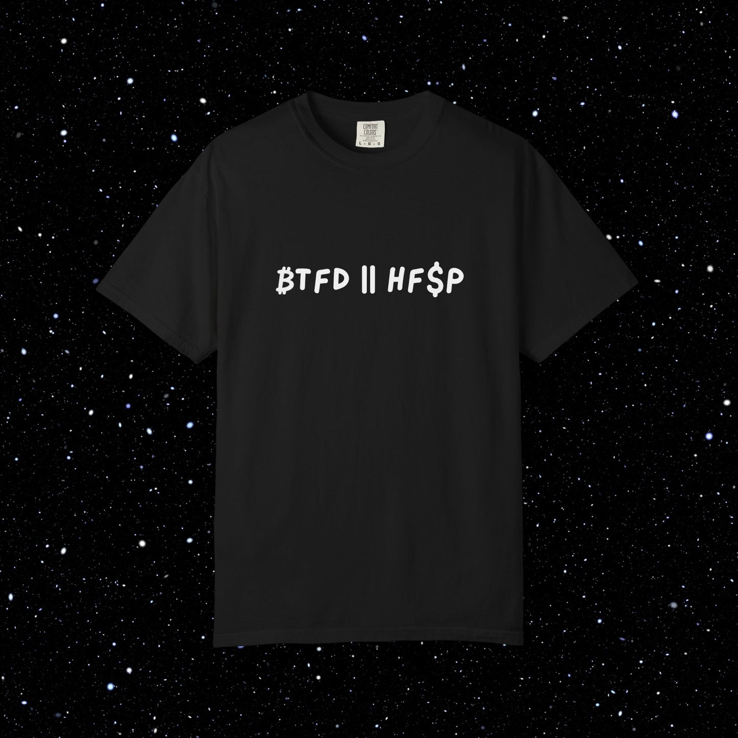 ₿TFD OR HF$P - Bitcoin Comfort Colors Tee Shirt