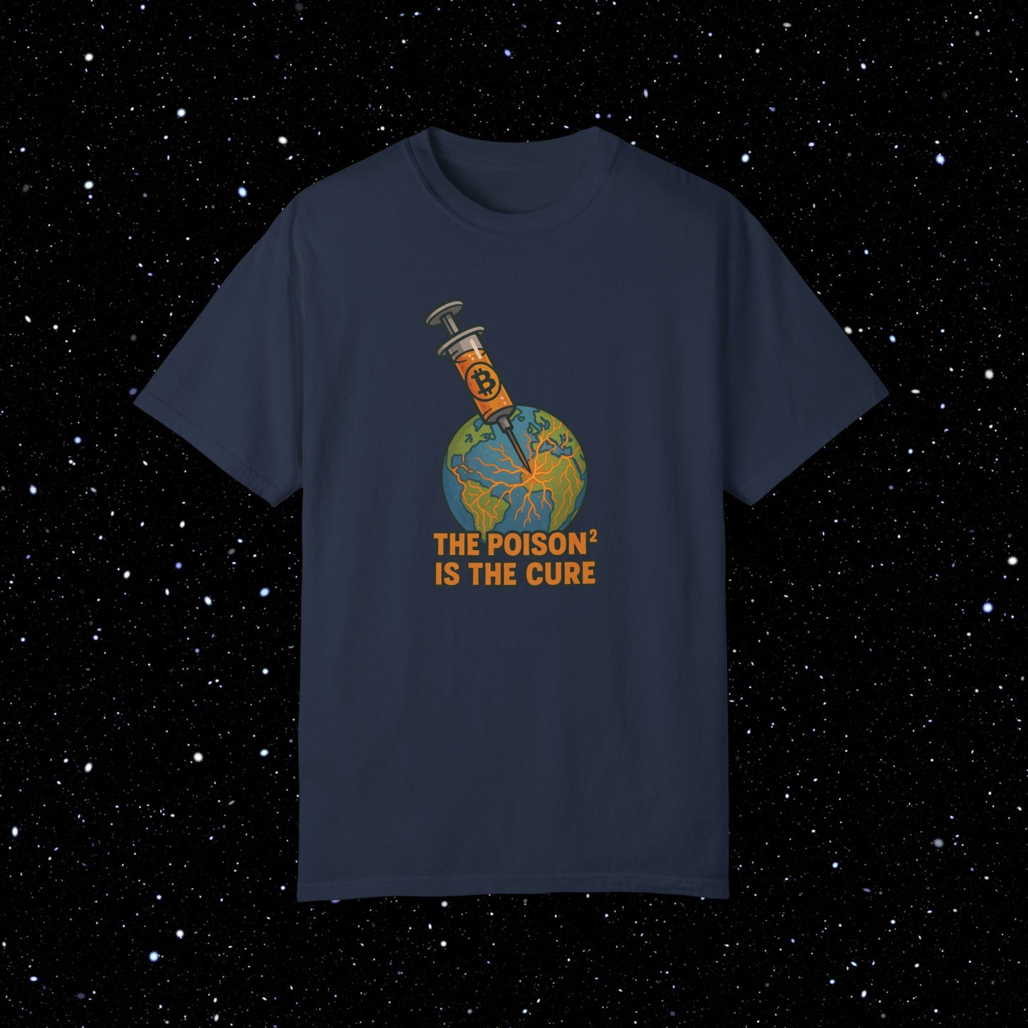 The Poison Is The Cure - Earth Syringe - Bitcoin Comfort Colors Tee Shirt