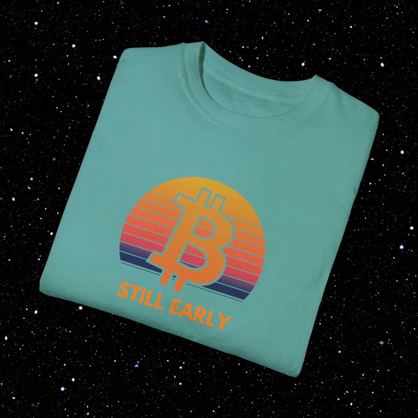 Still Early - Bitcoin Comfort Colors Tee Shirt