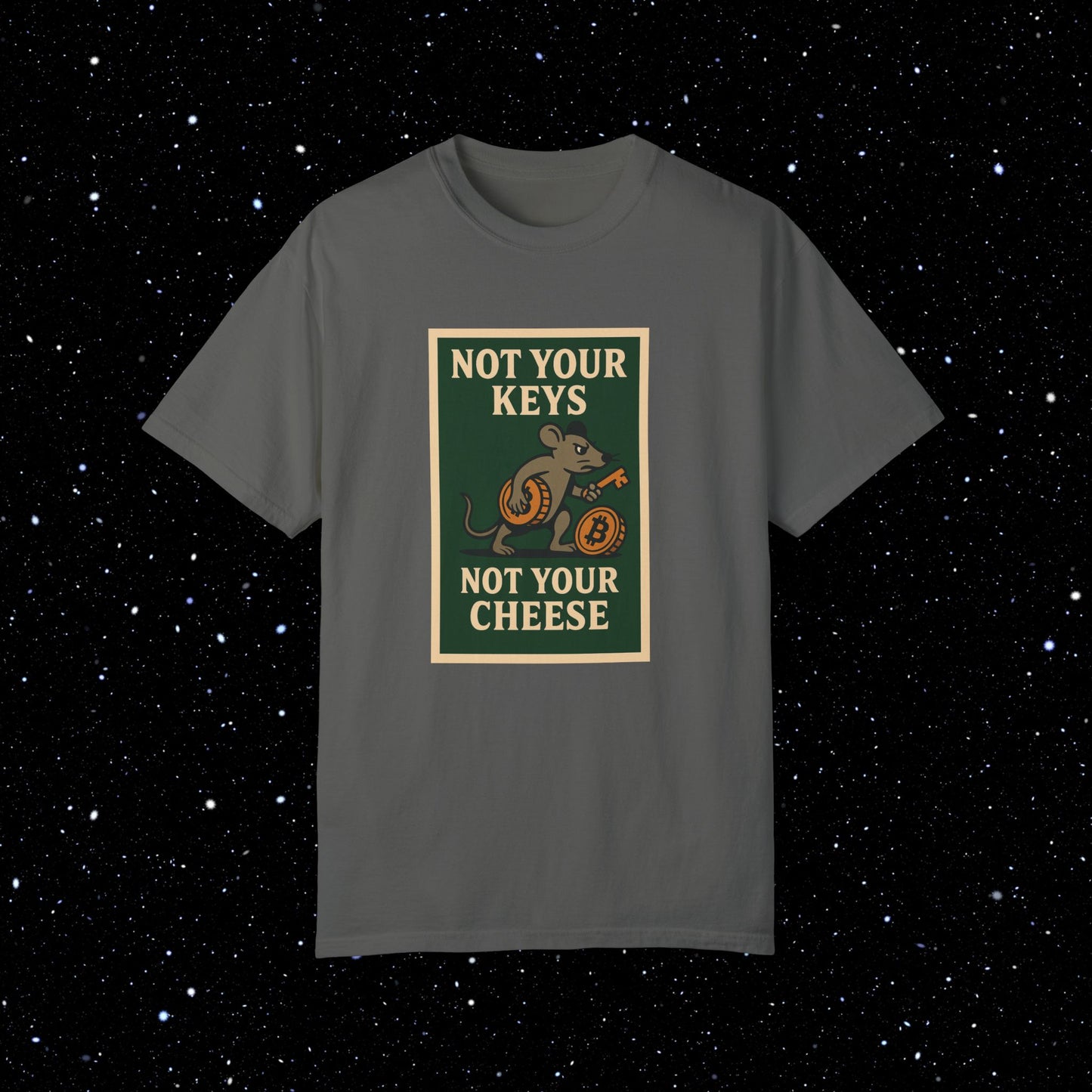 Not Your Keys Not Your Cheese Tee Shirt