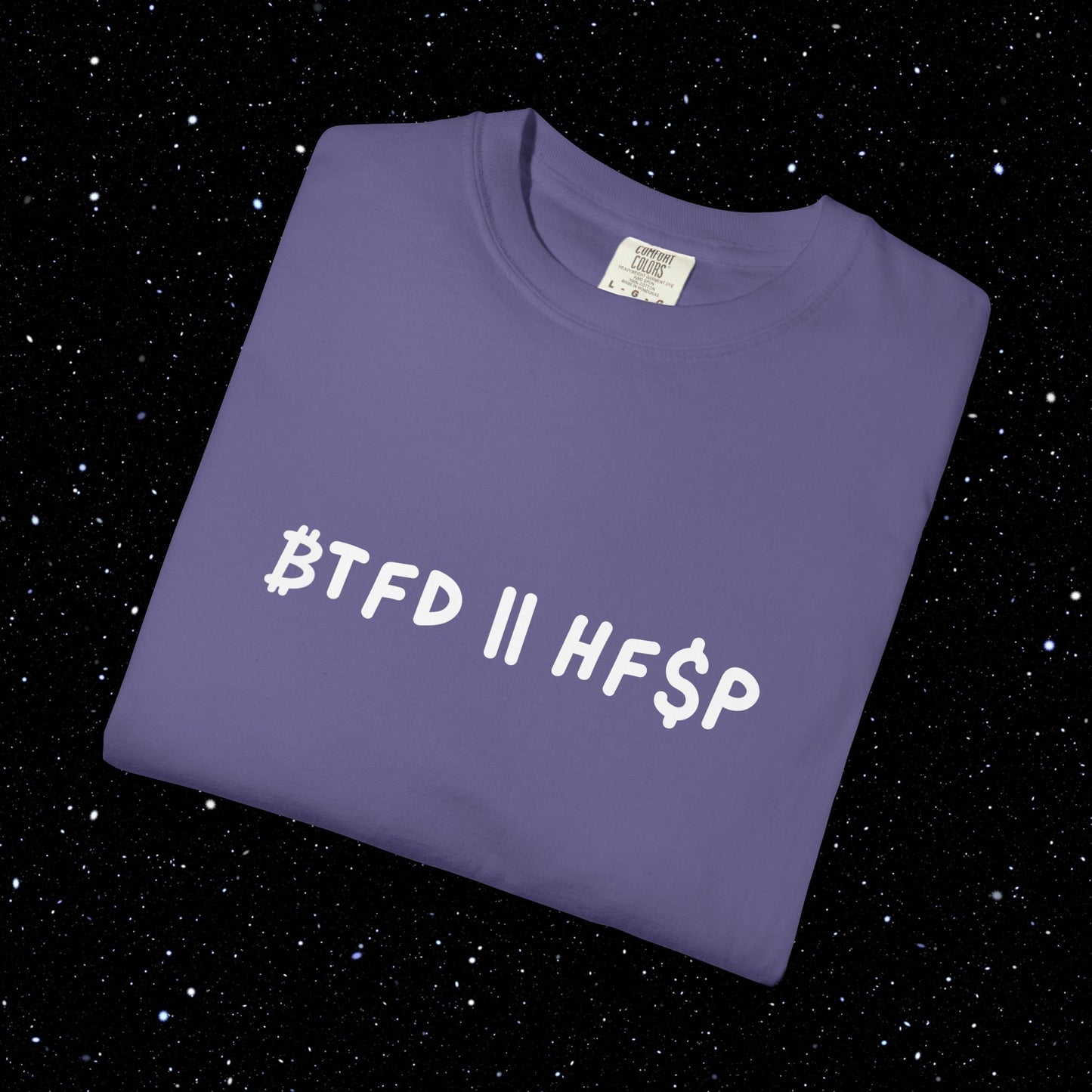 ₿TFD OR HF$P - Bitcoin Comfort Colors Tee Shirt