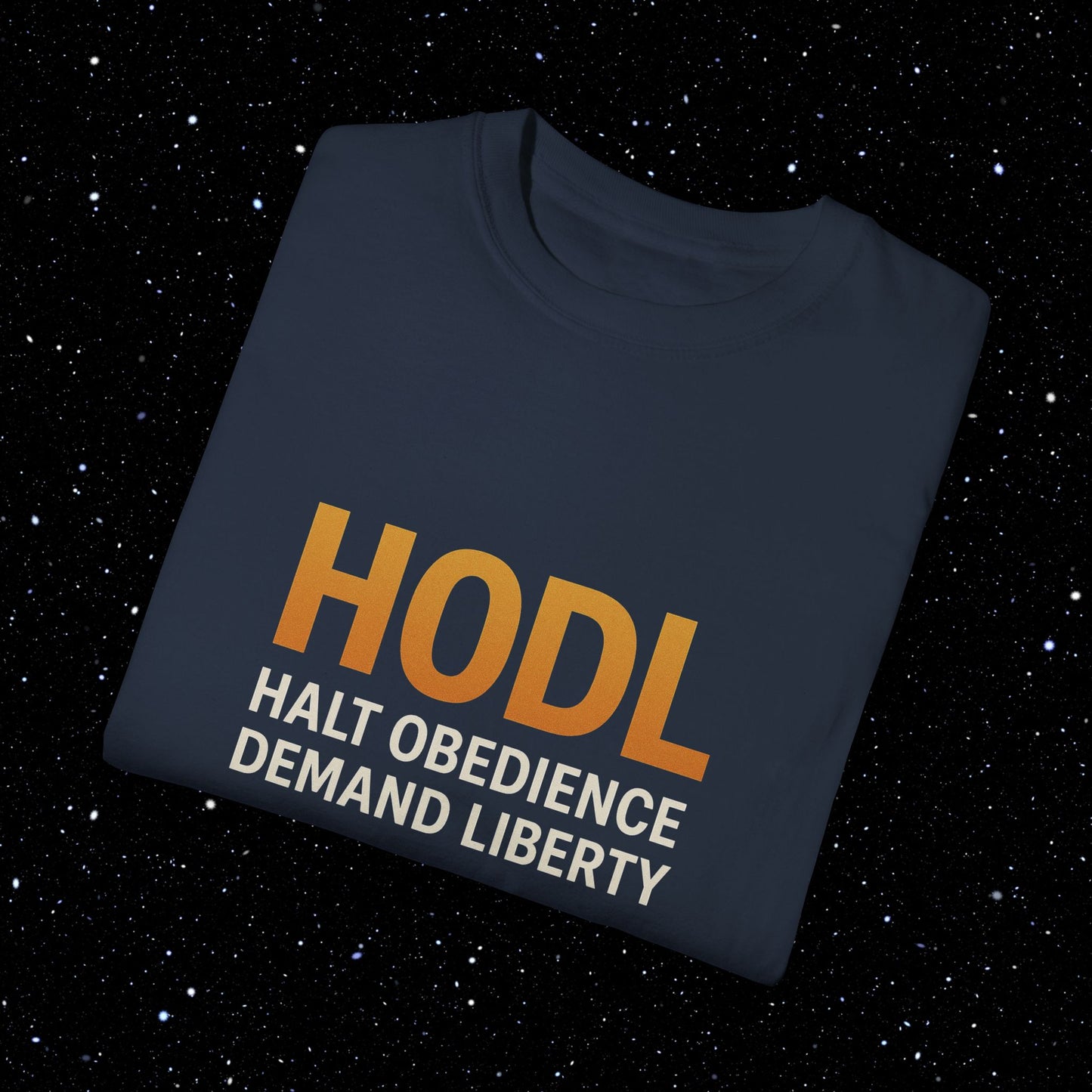 Halt Obedience Demand Liberty - Bitcoin Comfort Colors Tee Shirt