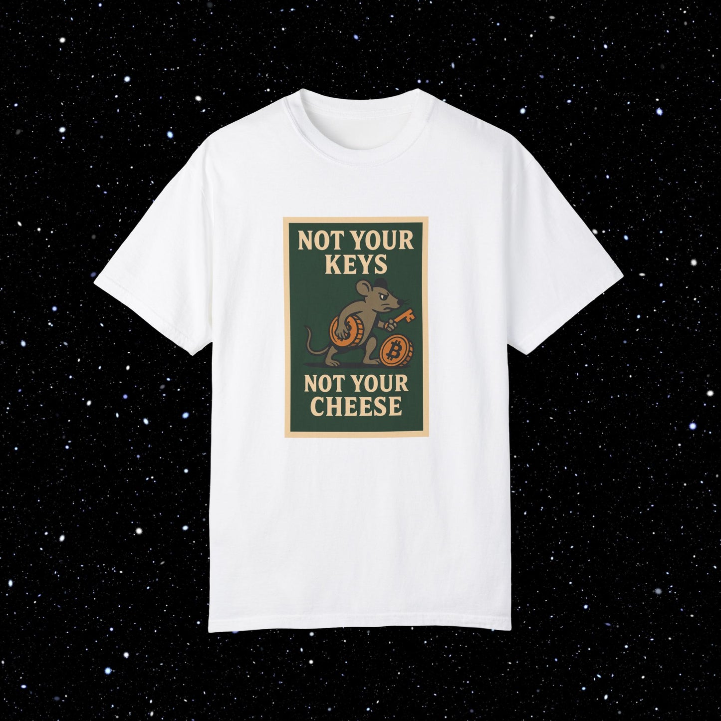 Not Your Keys Not Your Cheese Tee Shirt