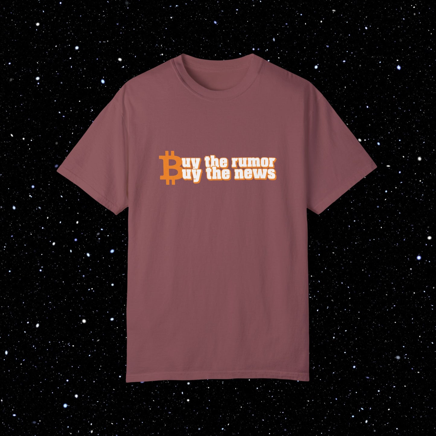 Buy The Rumor, Buy The News - Bitcoin Comfort Colors Tee Shirt