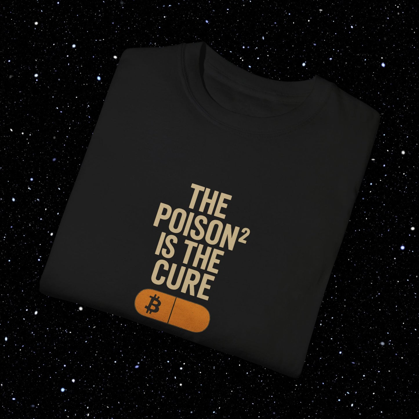 The Poison² is the Cure - Bitcoin Comfort Colors Tee Shirt