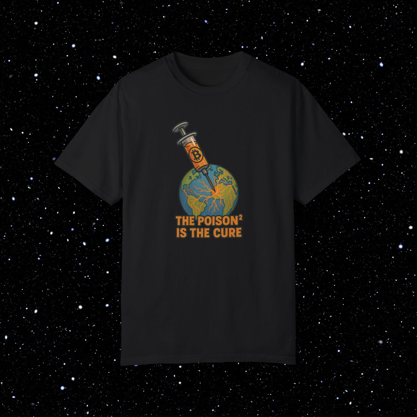 The Poison Is The Cure - Earth Syringe - Bitcoin Comfort Colors Tee Shirt