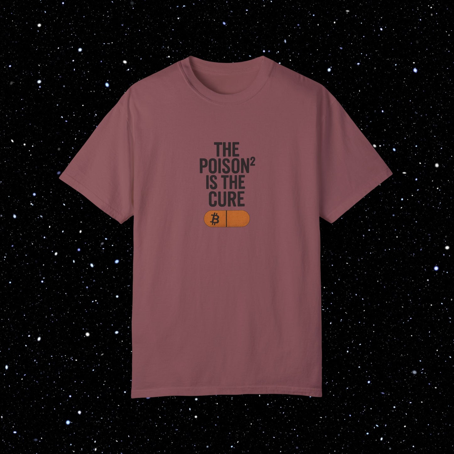 The Poison² is the Cure - Bitcoin Comfort Colors Tee Shirt