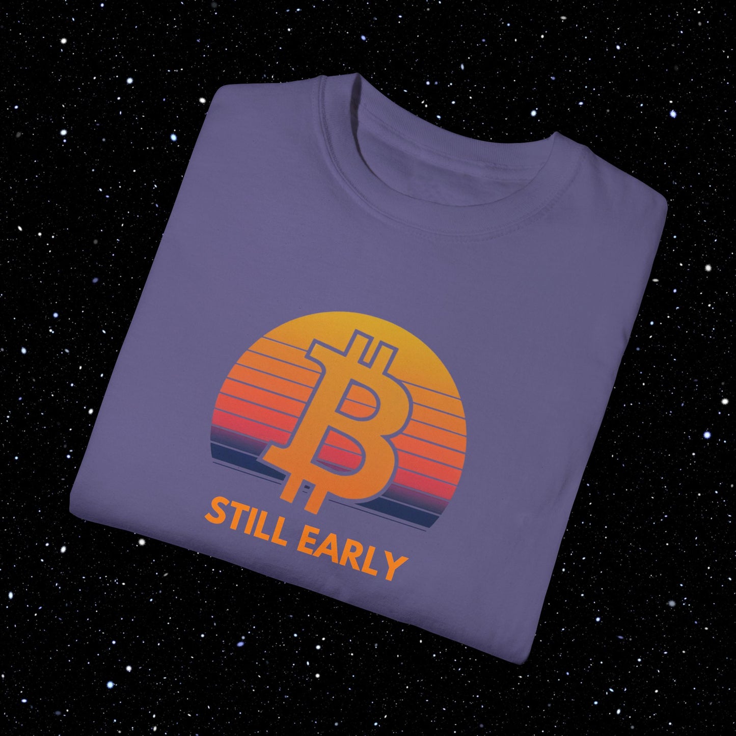 Still Early - Bitcoin Comfort Colors Tee Shirt