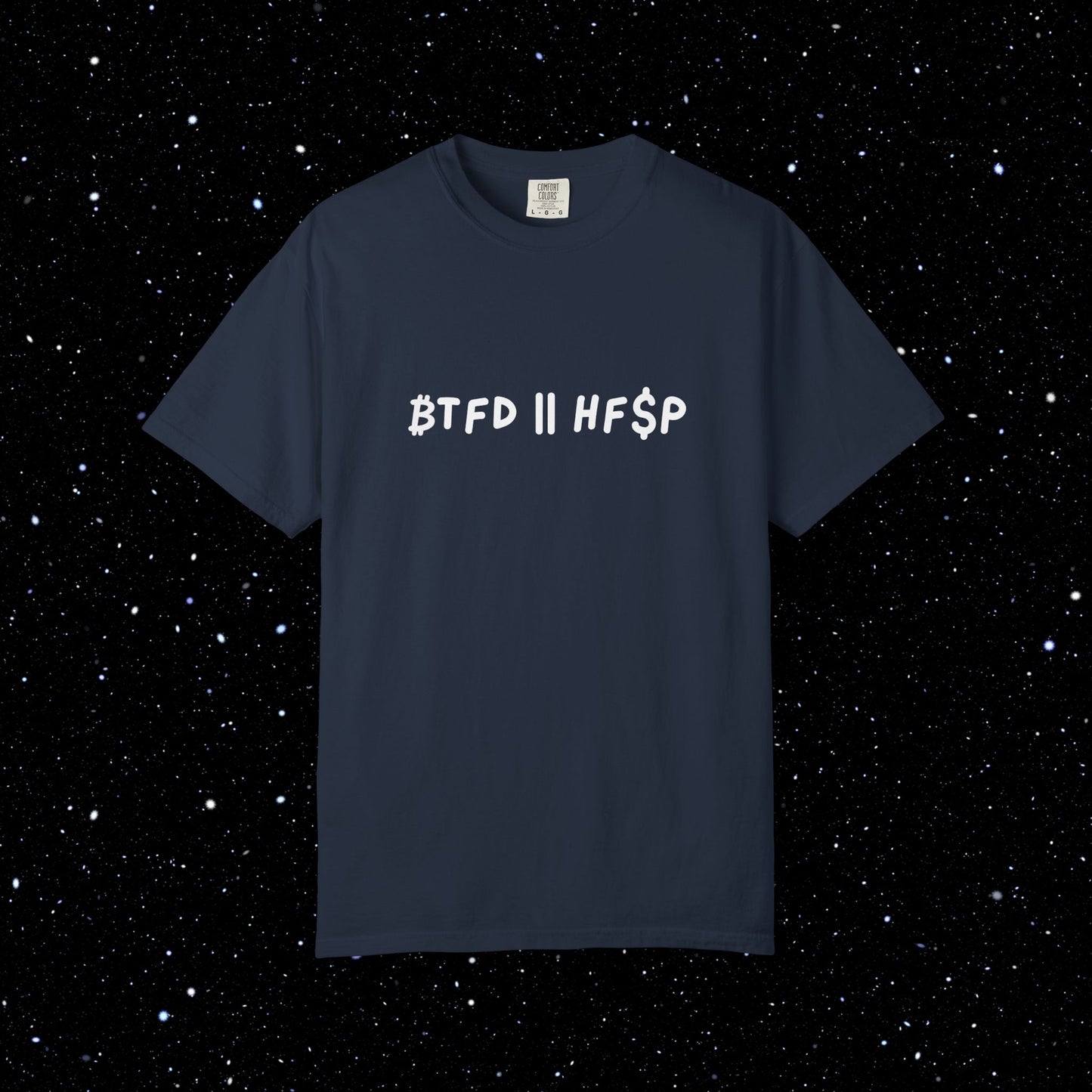 ₿TFD OR HF$P - Bitcoin Comfort Colors Tee Shirt