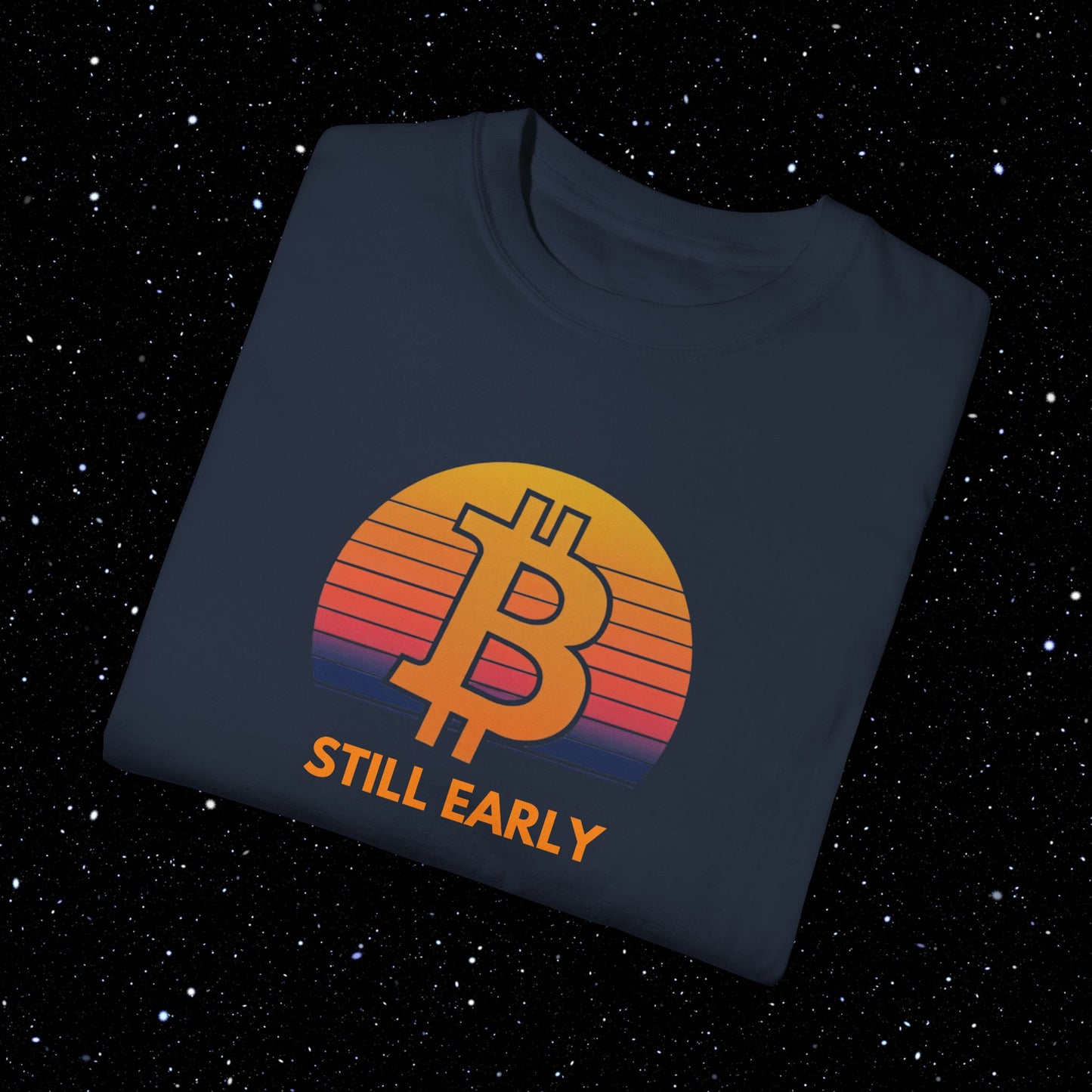 Still Early - Bitcoin Comfort Colors Tee Shirt