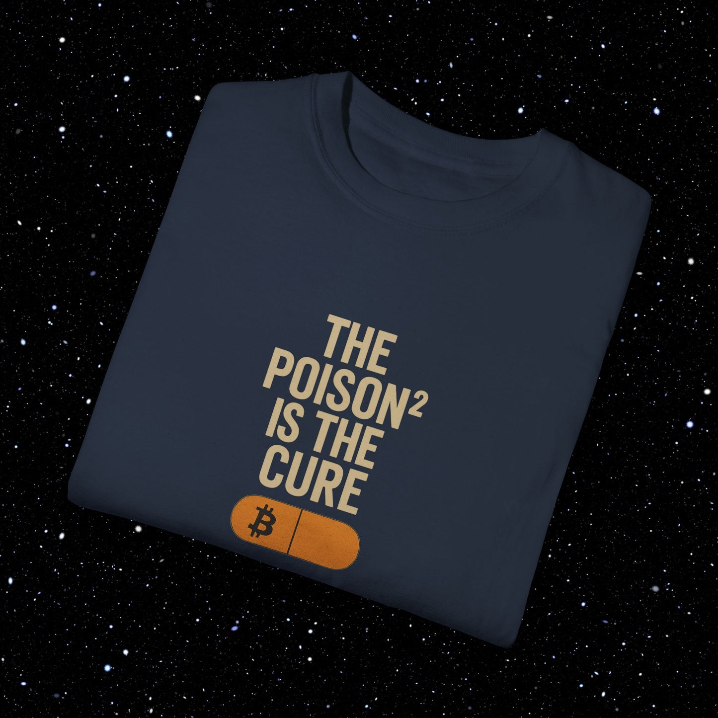 The Poison² is the Cure - Bitcoin Comfort Colors Tee Shirt