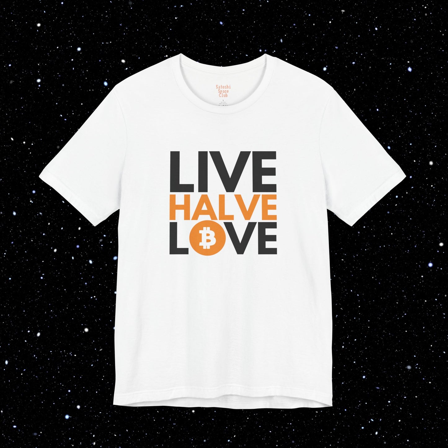 Live, Halve, Love - Bitcoin Tee Shirt