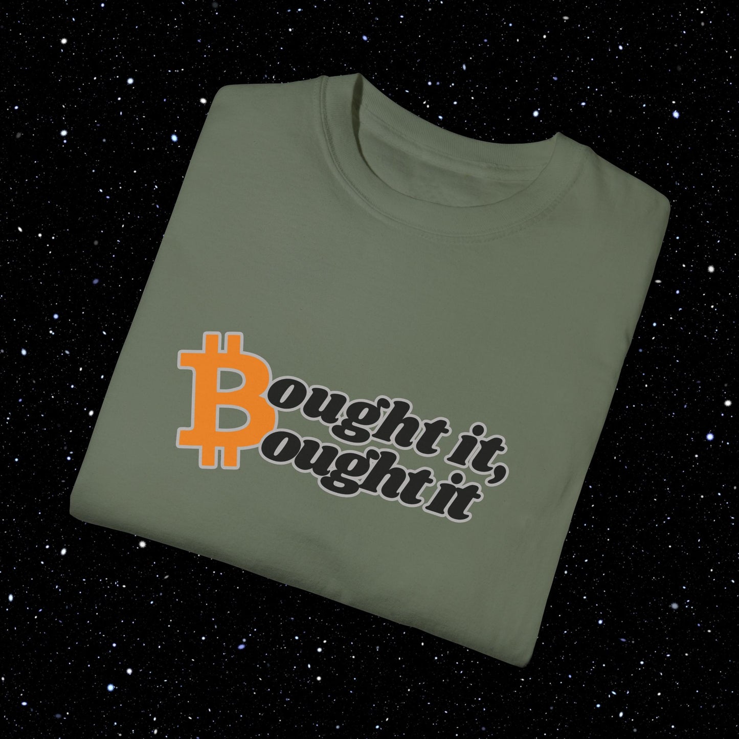 "Bought It, Bought It" - Bitcoin Comfort Colors Tee Shirt