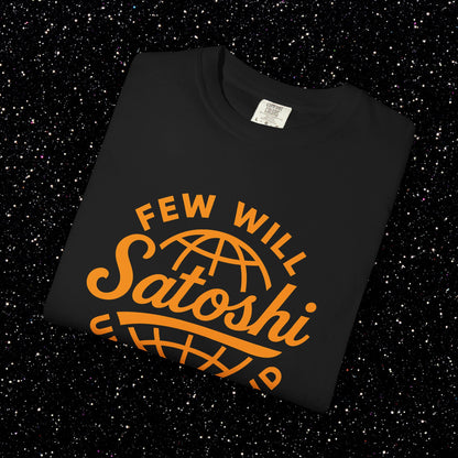 Satoshi Few Will Understand Globe Tee
