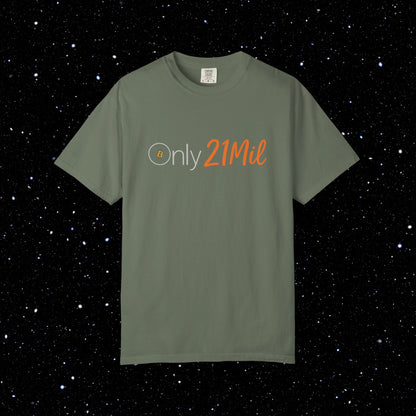 Only 21 Mil - Bitcoin Comfort Colors T Shirt
