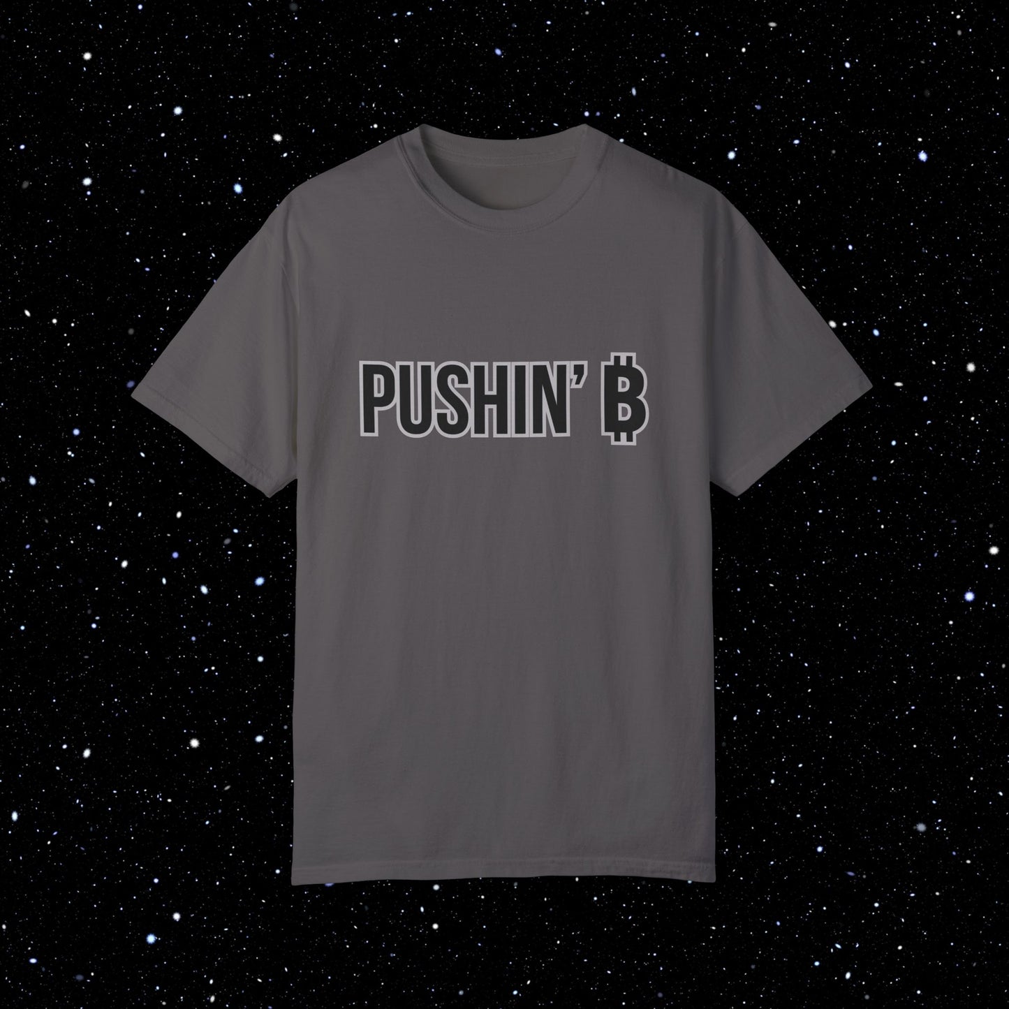 Pushin’ ₿ - Bitcoin Comfort Colors Typography Tee