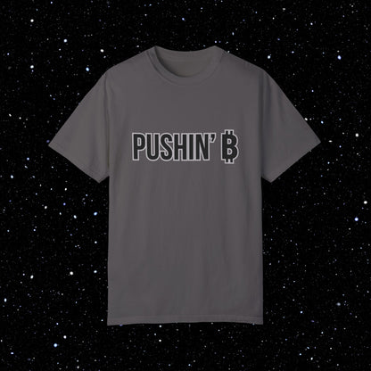 Pushin’ ₿ - Bitcoin Comfort Colors Typography Tee