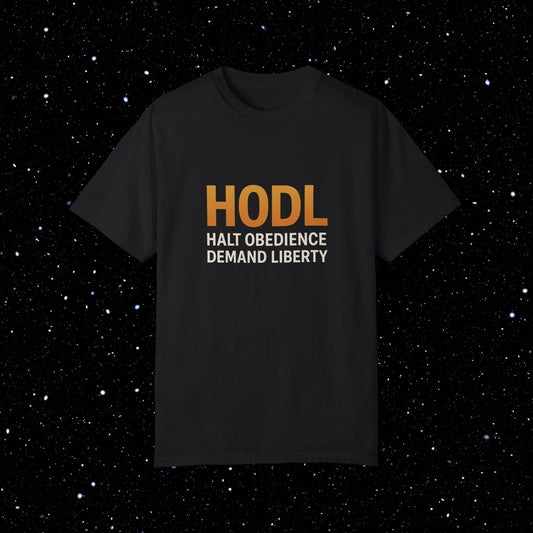 Halt Obedience Demand Liberty - Bitcoin Comfort Colors Tee Shirt