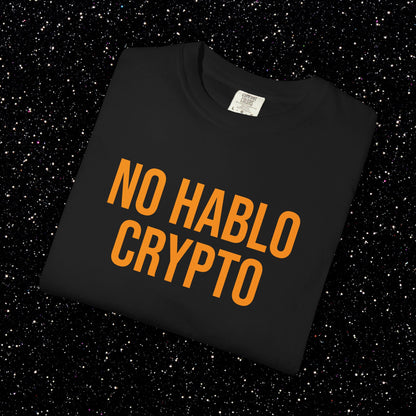 NO HABLO CRYPTO T-Shirt | Bitcoin Streetwear for the Informed Minority
