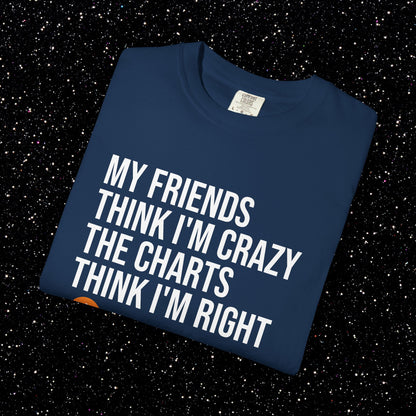 The Charts Think I’m Right Bitcoin Tee