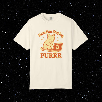 Have Fun Staying Purrr Bitcoin Tee 🐱