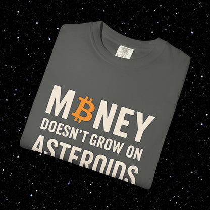 Money Doesn't Grow On Asteroids Bitcoin Tee