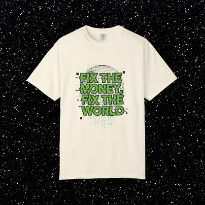Fix the Money Fix the World Bitcoin Tee