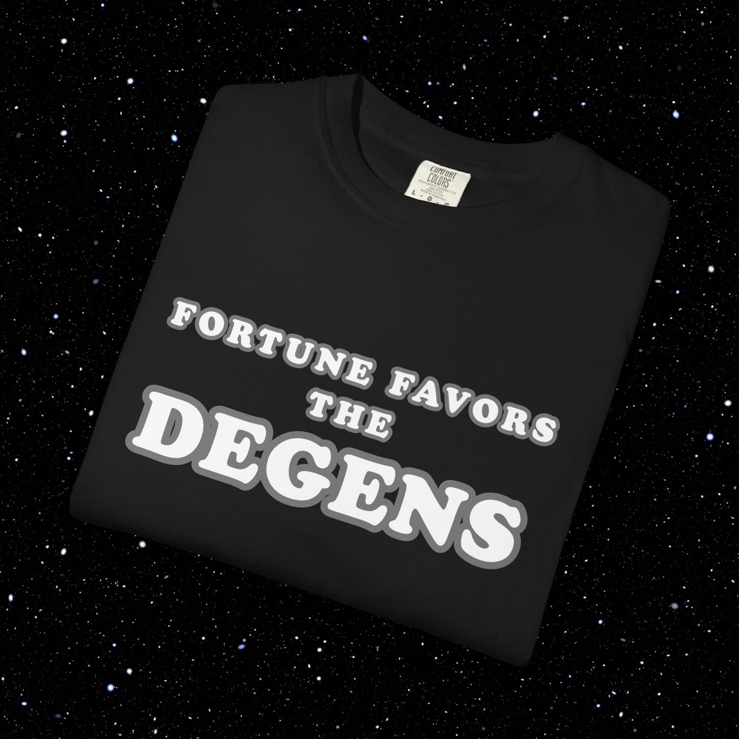 Fortune Favors the Degens Text Only Tee