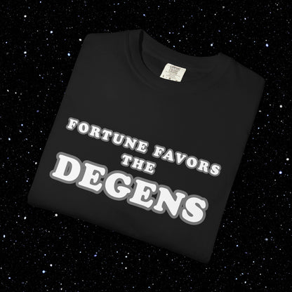 Fortune Favors the Degens Text Only Tee