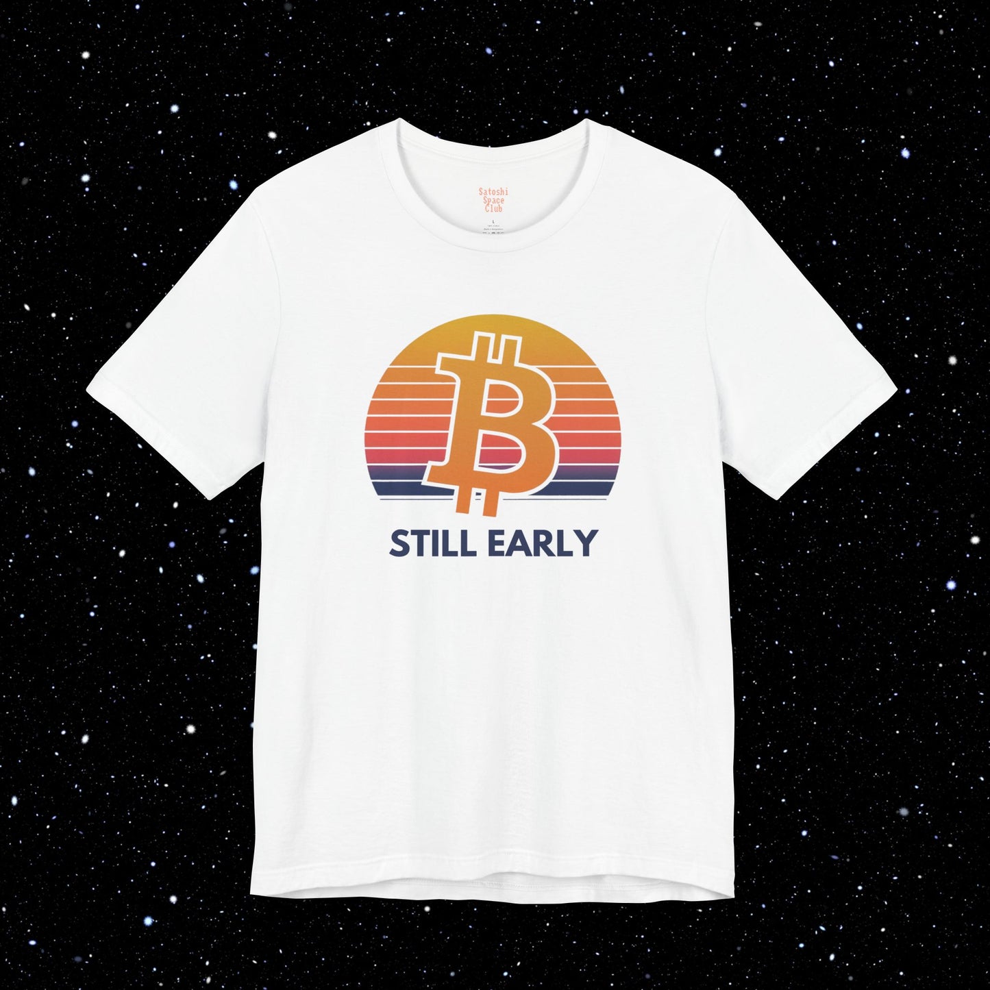 Still Early - Bitcoin Tee Shirt