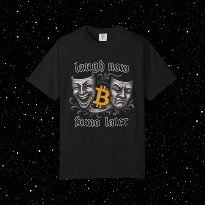 Laugh Now Fomo Later Bitcoin Tee
